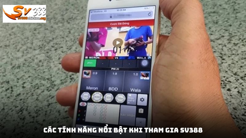 Các tính năng nổi bật khi tham gia sv388